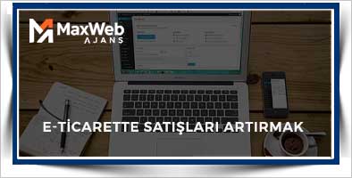 E-Ticarette Satışları Artıran 10 Basit Strateji